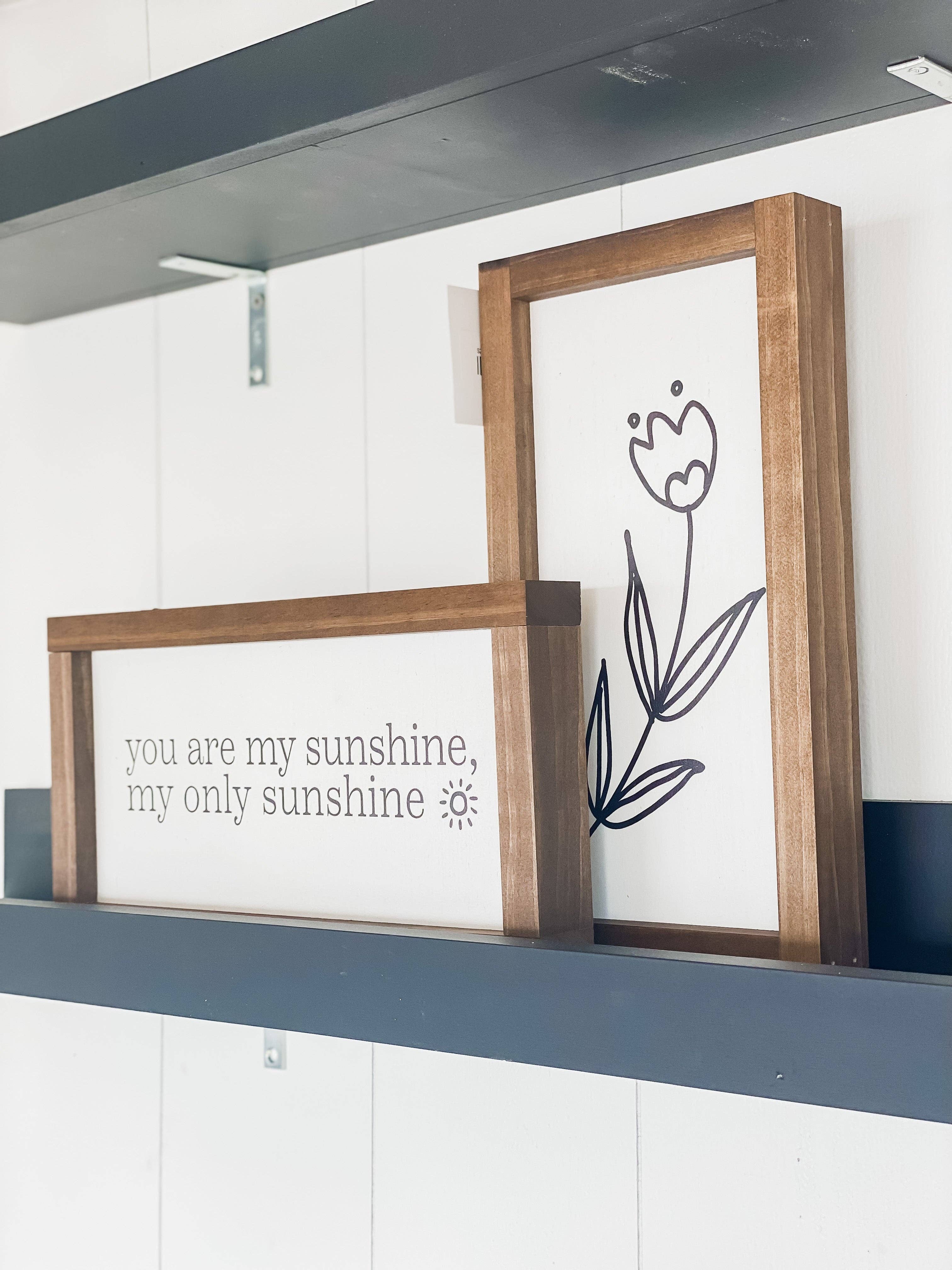 You Are My Sunshine | White / Dark Walnut