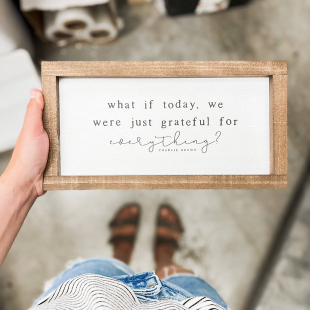 What If Today, We Were Just Grateful | Home Decor: White / Dark Walnut / 13x7"