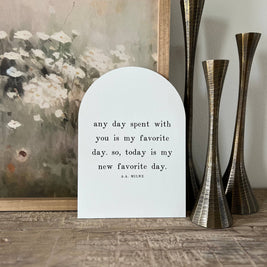 Any Day Spent With You Arch: 7.5x10.5