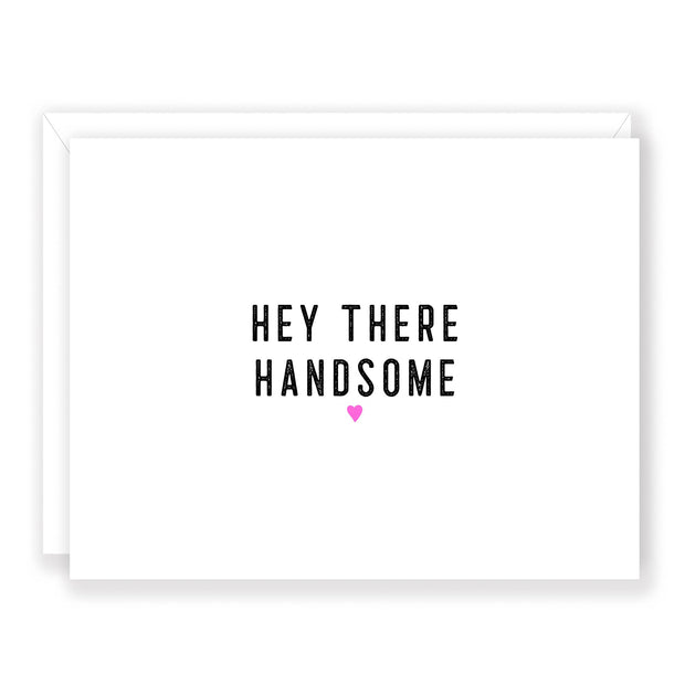 'Hey There Handsome' Greeting Card