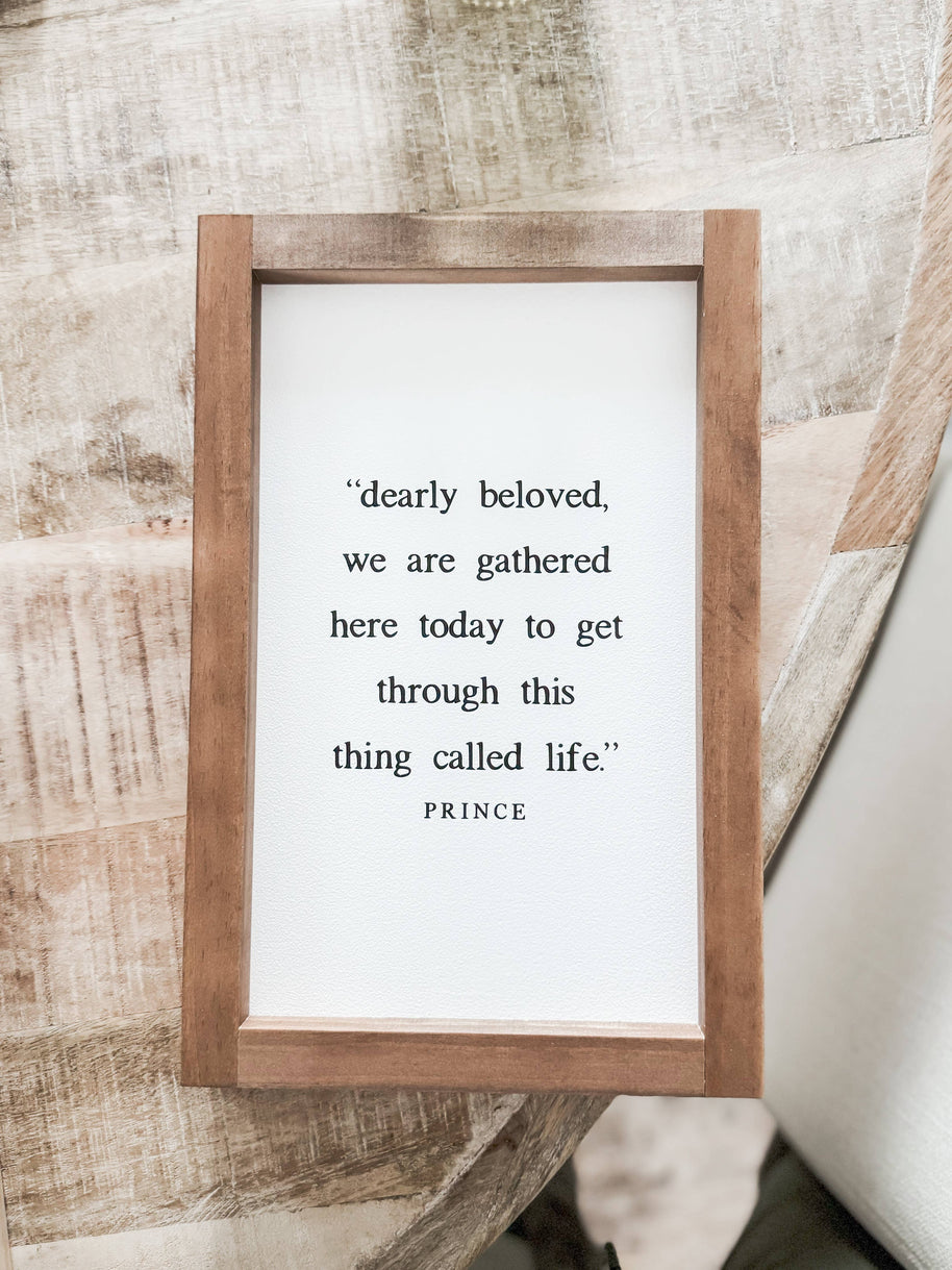 Dearly Beloved, We Are Gathered Here Today | Handmade Wall Decor: White / Light Oak or dark walnut / 8x12
