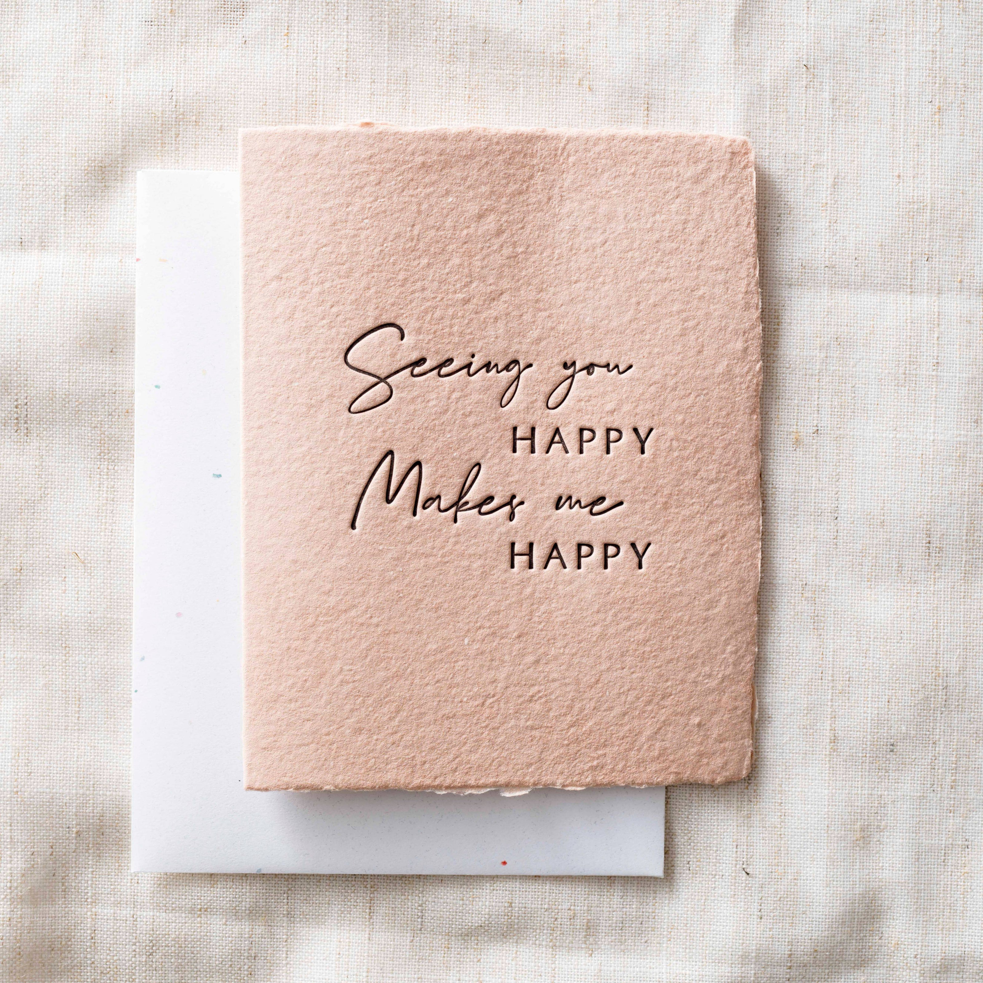 Seeing You Happy Makes Me Happy | Friend Greeting Card: Flat A2 Greeting Card. Blank on Back.