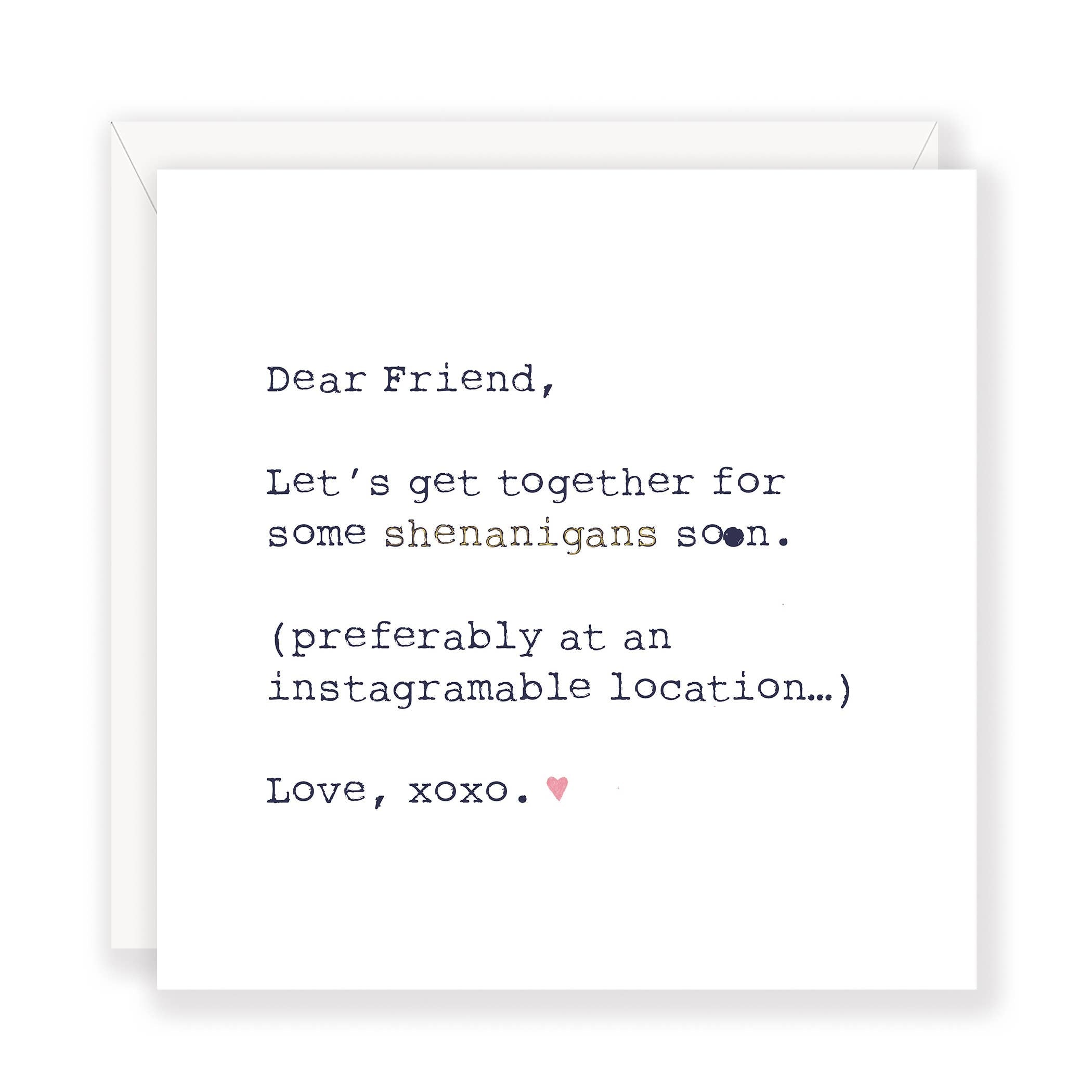 'Dear Friend, Shenanigans'  fun friend greeting card