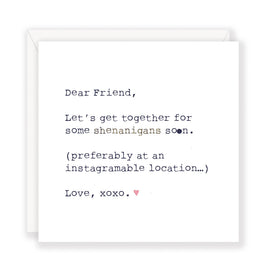 'Dear Friend, Shenanigans'  fun friend greeting card
