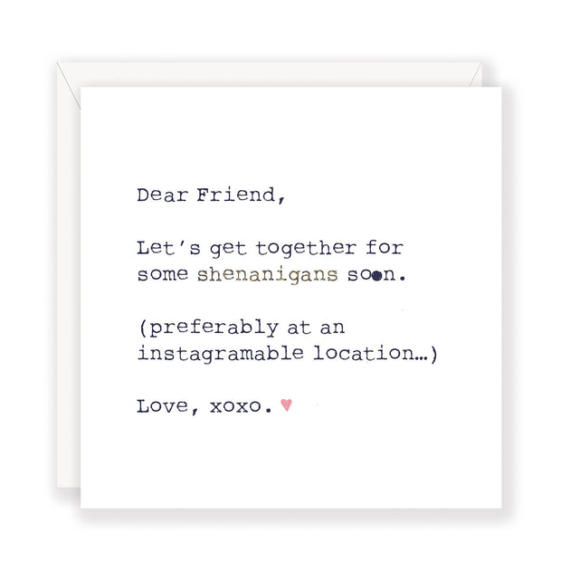 'Dear Friend, Shenanigans'  fun friend greeting card