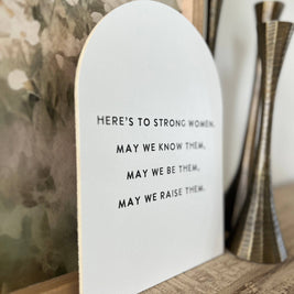 Here's to Strong Women Arch: 7.5x10.5