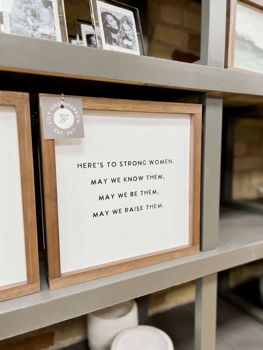 Here's to Strong Women | Mother's Day Gift, Wall Art: White / Dark Walnut / 7x7"