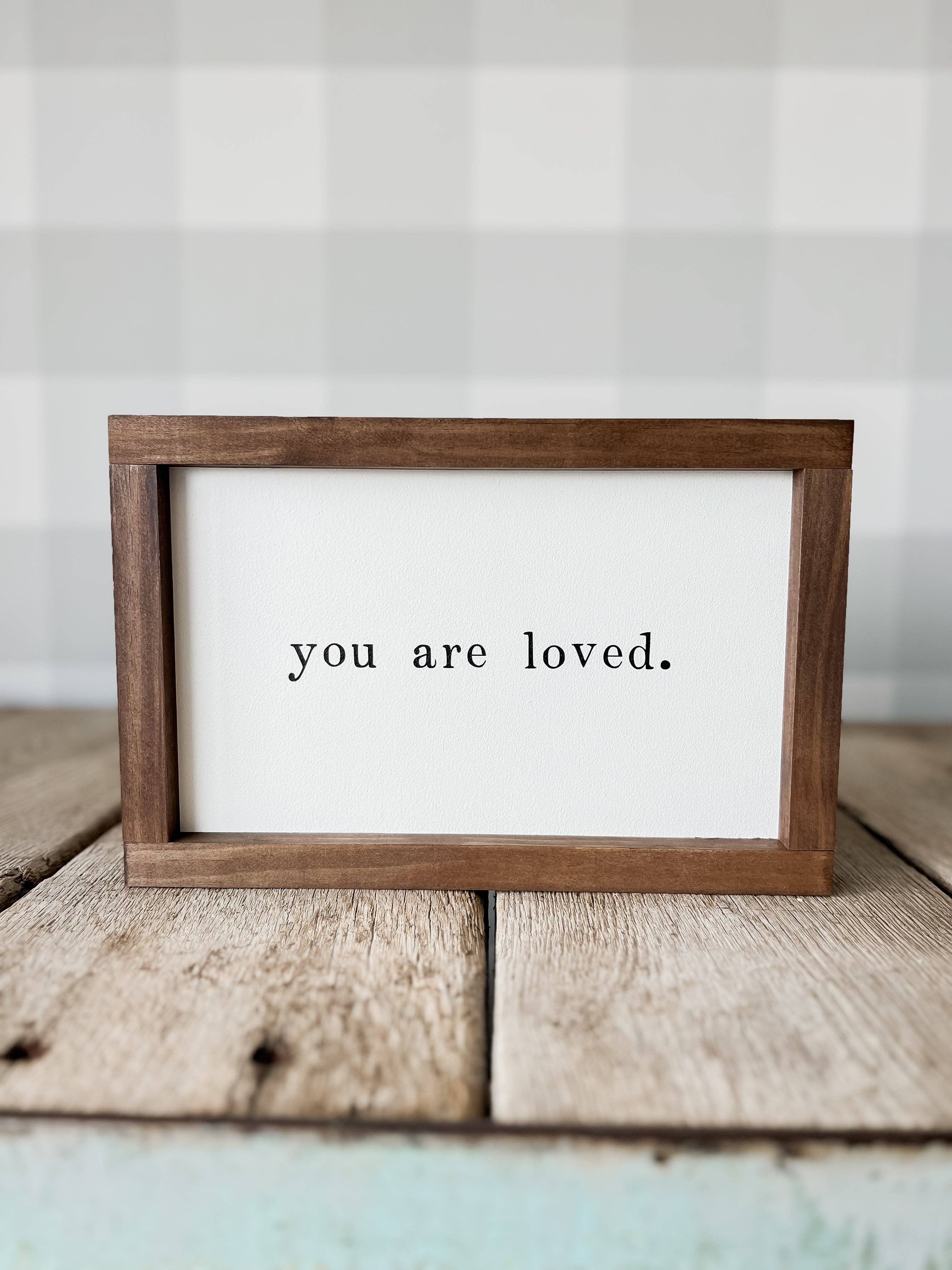 You Are Loved Wood Sign | Gifts Made in the USA: White / Light Oak / 12x8