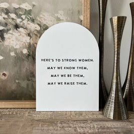 Here's to Strong Women Arch: 7.5x10.5